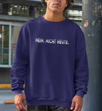 Lade das Bild in den Galerie-Viewer, Nein. Nicht Heute. Organic Sweater
